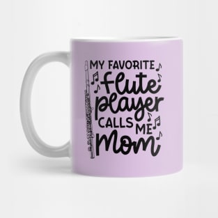 My Favorite Flute Players Calls Me Mom Marching Band Cute Funny Mug